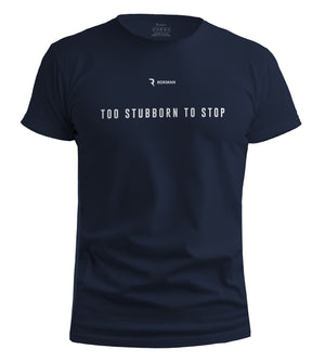Mantra T-Shirt Men's Navy "Too Stubborn to Stop"